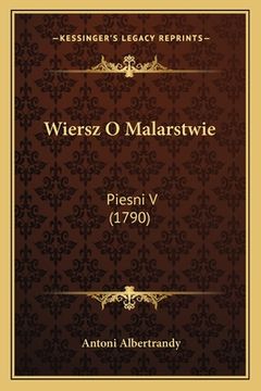 portada Wiersz O Malarstwie: Piesni V (1790) (en Polaco)