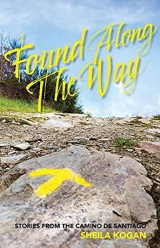 portada Found Along the Way: Stories From the Camino de Santiago (en Inglés)