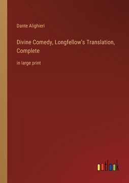 portada Divine Comedy, Longfellow's Translation, Complete: in large print 