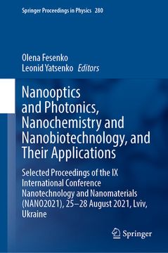 portada Nanooptics and Photonics, Nanochemistry and Nanobiotechnology, and Their Applications: Selected Proceedings of the IX International Conference Nanotec (in English)