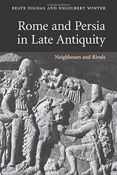 portada Rome and Persia in Late Antiquity Paperback: Neighbours and Rivals (en Inglés)