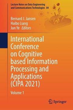 portada International Conference on Cognitive Based Information Processing and Applications (Cipa 2021): Volume 1 (en Inglés)