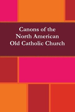 portada Canons of the North American Old Catholic Church (en Inglés)