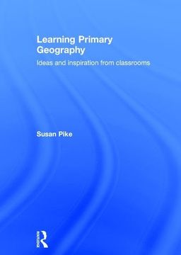 portada Learning Primary Geography: Ideas and Inspiration from Classrooms (en Inglés)