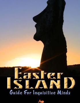 portada Easter Island Guide for Inquisitive Minds (en Inglés)