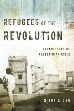 portada Refugees of the Revolution: Experiences of Palestinian Exile (Stanford Studies in Middle Eastern and Islamic Societies and Cultures) (in English)