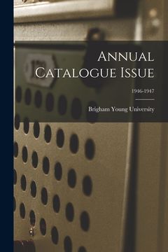 portada Annual Catalogue Issue; 1946-1947 (en Inglés)