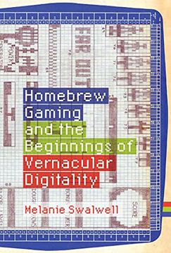 portada Homebrew Gaming and the Beginnings of Vernacular Digitality (Game Histories) (en Inglés)