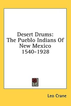 portada desert drums: the pueblo indians of new mexico 1540-1928 (en Inglés)