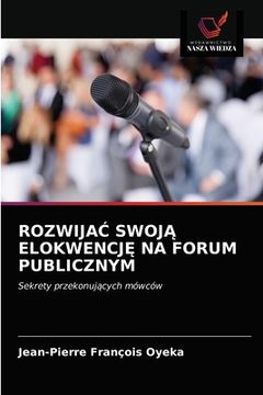 portada RozwijaĆ SwojĄ ElokwencjĘ Na Forum Publicznym (in Polaco)