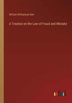 portada A Treatise on the Law of Fraud and Mistake (in English)