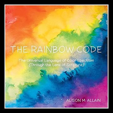 portada The Rainbow Code: The Universal Language of Color Spectrum (Through the Lens of Scripture) (en Inglés)