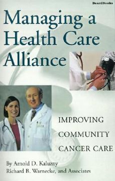 portada managing a health care alliance: improving community cancer care (en Inglés)