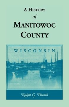 portada A History of Manitowoc County (Wisconsin)