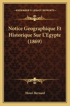 portada Notice Geographique Et Historique Sur L'Egypte (1869) (en Francés)