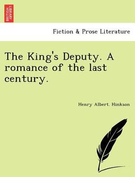 portada the king's deputy. a romance of the last century. (in English)
