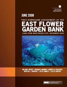 portada Post-Hurricane Assessment at the East Flower Garden Bank Long-Term Monitoring Site: November 2005 (en Inglés)
