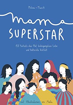portada Mama Superstar: Elf Porträts Über Mut, Bedingungslose Liebe und Kulturelle Vielfalt (en Alemán)