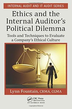portada Ethics and the Internal Auditor's Political Dilemma: Tools and Techniques to Evaluate a Company's Ethical Culture (Internal Audit and IT Audit)