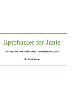 portada Epiphanies for Janie: Alexandra Jane Noble Science Communication Awards (in English)