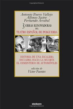 portada Tres Obras Renovadoras del Teatro Español de Posguerra: Historia de una Escalera, Escuadra Hacia la Muerte, Cementerio de Automoviles (in Spanish)