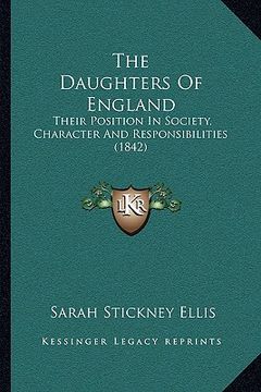 portada the daughters of england: their position in society, character and responsibilities (1842)