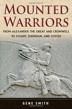 portada Mounted Warriors: From Alexander the Great and Cromwell to Stuart, Sheridan, and Custer (in English)