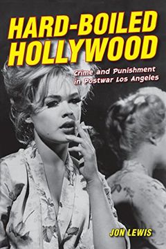 portada Hard-Boiled Hollywood: Crime and Punishment in Postwar Los Angeles