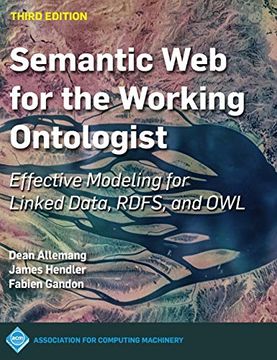 portada Semantic web for the Working Ontologist: Effective Modeling for Linked Data, Rdfs, and owl (Acm Books) (in English)