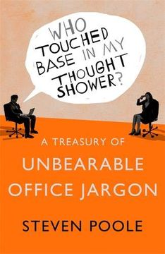portada Who Touched Base in my Thought Shower? A Treasury of Unbearable Office Jargon (in English)