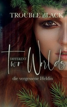portada Two Different Worlds: Die Vermisste Heldin (en Alemán)
