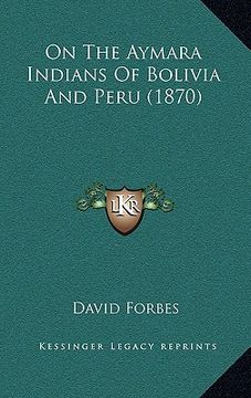 portada on the aymara indians of bolivia and peru (1870) (en Inglés)