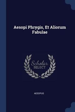 portada Aesopi Phrygis, Et Aliorum Fabulae