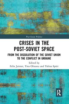 portada Crises in the Post‐Soviet Space: From the Dissolution of the Soviet Union to the Conflict in Ukraine (Post-Soviet Politics) (en Inglés)