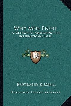 portada why men fight: a method of abolishing the international duel (en Inglés)