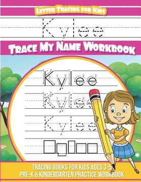 portada Kylee Letter Tracing for Kids Trace my Name Workbook: Tracing Books for Kids ages 3 - 5 Pre-K & Kindergarten Practice Workbook (en Inglés)