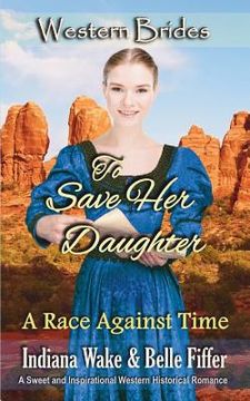 portada To Save Her Daughter: Western Brides (en Inglés)