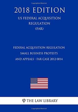 portada Federal Acquisition Regulation - Small Business Protests and Appeals - far Case 2012-0014 (en Inglés)