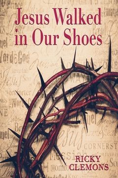 portada Jesus Walked in Our Shoes (en Inglés)