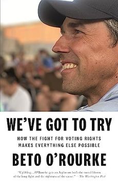 portada We've got to Try: How the Fight for Voting Rights Makes Everything Else Possible (en Inglés)