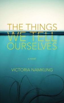 portada The Things we Tell Ourselves: A Novel (in English)