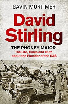 portada David Stirling: The Life, Times and Truth about the Founder of the SAS