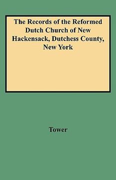portada the records of the reformed dutch church of new hackensack, dutchess county, new york (en Inglés)