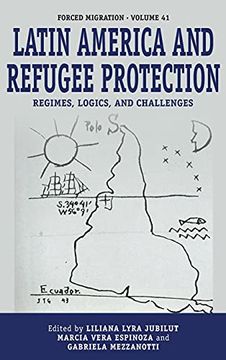 portada Latin America and Refugee Protection: Regimes, Logics, and Challenges