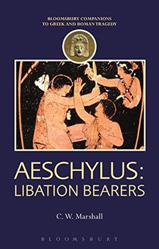 portada Aeschylus: Libation Bearers (Companions to Greek and Roman Tragedy)