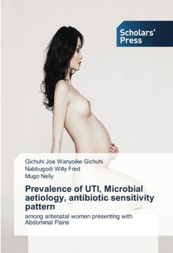 portada Prevalence of UTI, Microbial aetiology, antibiotic sensitivity pattern: among antenatal women presenting with Abdominal Pains