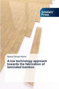 portada A low technology approach towards the fabrication of laminated bamboo (en Inglés)