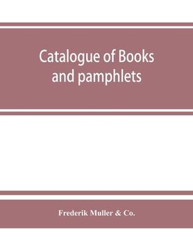 portada Catalogue of books and pamphlets, atlases, maps, plates, and autographes relating to North and South America (en Inglés)