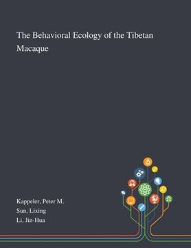 portada The Behavioral Ecology of the Tibetan Macaque (in English)