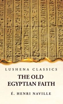portada The Old Egyptian Faith (en Inglés)